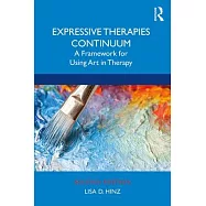 Expressive Therapies Continuum: A Framework for Using Art in Therapy