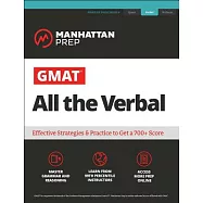 GMAT All the Verbal: The Definitive Guide to the Verbal Section of the GMAT