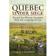 Québec Under Siege: French Eye-witness Accounts from the Campaign of 1759