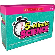 5-Minute Science: Grades 1-3: Instant Wow! Activities That Get Kids Excited about Science