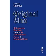 Original Sins: Globalization, Populism, and the Six Contradictions Facing the European Union