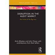 Disruption in the Audit Market: The Future of the Big Four