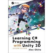 Learning C# Programming with Unity 3d, Second Edition
