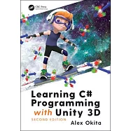 Learning C# Programming with Unity 3d, Second Edition