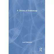 A Theory of Dramaturgy