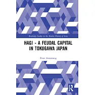 Hagi - A Feudal Capital in Tokugawa Japan