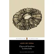 El Perro del Hortelano / La Dama Boba /The Gardener&rsquo;s Dog / The Silly Lady