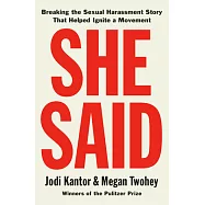 She Said: Breaking the Sexual Harassment Story That Helped Ignite a Movement