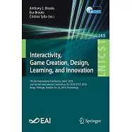 Interactivity, Game Creation, Design, Learning, and Innovation: 7th Eai International Conference, Artsit 2018, and 3rd Eai Inter