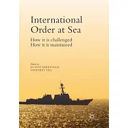 International Order at Sea: How It Is Challenged. How It Is Maintained.