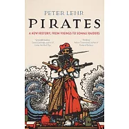 Pirates: A New History, from Vikings to Somali Raiders