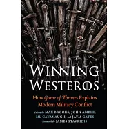 Winning Westeros: How Game of Thrones Explains Modern Military Conflict