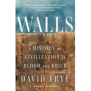 Walls: A History of Civilization in Blood and Brick