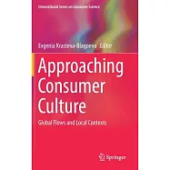Approaching Consumer Culture: Global Flows and Local Contexts
