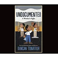 Undocumented: A Worker’s Fight