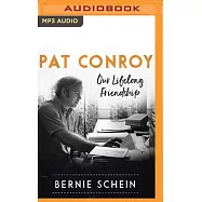 Pat Conroy: Our Lifelong Friendship