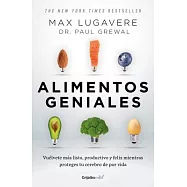 Alimentos geniales/ Genius Foods: Become Smarter, Happier, and More Productive While Protecting Your Brain for Life/ Become Smar