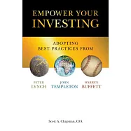 Empower Your Investing: Adopting Best Practices from John Templeton, Peter Lynch, and Warren Buffett