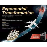 Exponential Transformation: Evolve Your Organization (and Change the World) With a 10-week Exo Sprint