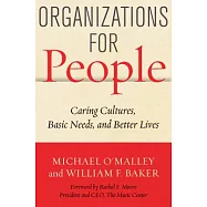 Organizations for People: Caring Cultures, Basic Needs, and Better Lives