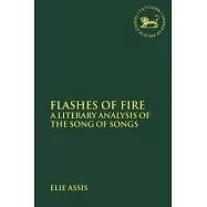Flashes of Fire: A Literary Analysis of the Song of Songs