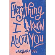 Everything I Know About You