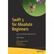 Swift 5 for Absolute Beginners: Learn to Develop Apps for IOS