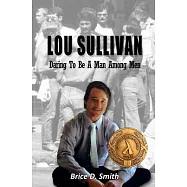 Lou Sullivan: Daring to Be a Man Among Men