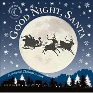 Good Night, Santa: A Magical Christmas Story