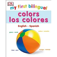 My First Bilingual Colors: Los Colores