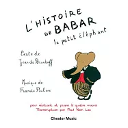 L&rsquo;Histoire de Babar, Le Petit Elephant: For Narrator and Piano Duet