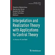 Interpolation and Realization Theory with Applications to Control Theory: In Honor of Joe Ball
