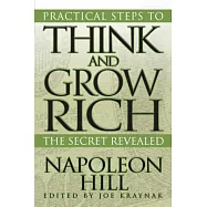 Practical Steps to Think and Grow Rich: The Secret Revealed: Format for Busy People
