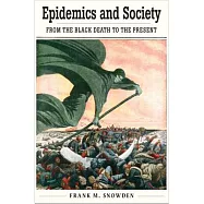 Epidemics and Society: From the Black Death to the Present