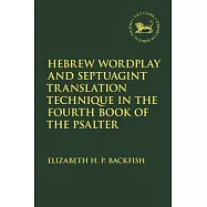 Hebrew Wordplay and Septuagint Translation Technique in the Fourth Book of the Psalter