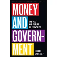 Money and Government: The Past and Future of Economics