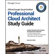 Official Google Cloud Certified Professional Cloud Architect Study Guide