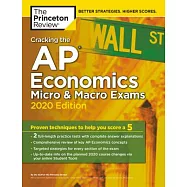 Cracking the Ap Economics Micro & Macro Exams, 2020 Edition: Practice Tests & Proven Techniques to Help You Score a 5
