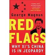 Red Flags: Why XI’s China Is in Jeopardy