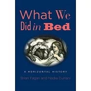 What We Did in Bed: A Horizontal History