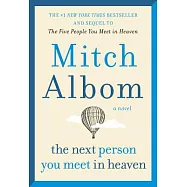 The Next Person You Meet in Heaven: The Sequel to the Five People You Meet in Heaven