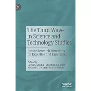 The Third Wave in Science and Technology Studies: Future Research Directions on Expertise and Experience