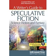 A Writer’s Guide to Speculative Fiction: Science Fiction and Fantasy