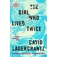 The Girl Who Lived Twice: A Lisbeth Salander Novel, Continuing Stieg Larsson&rsquo;s Millennium Series
