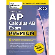 Cracking the AP Calculus AB Exam 2020: 6 Practice Tests + Complete Content Review