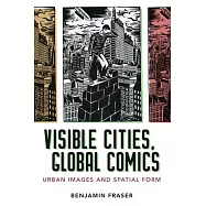 Visible Cities, Global Comics: Urban Images and Spatial Form