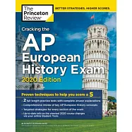 Cracking the Ap European History Exam 2020: Practice Tests & Proven Techniques to Help You Score a 5