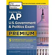 Cracking the Ap U.s. Government & Politics Exam 2020: 5 Practice Tests + Complete Content Review