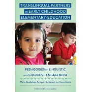 Translingual Partners in Early Childhood Elementary-Education: Pedagogies on Linguistic and Cognitive Engagement