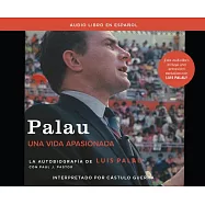 Palau/ Palau: La Autobiografía De Luis Palau Con Paul J. Pastor/ the Autobiography of Luis Palau With Paul J. Pastor